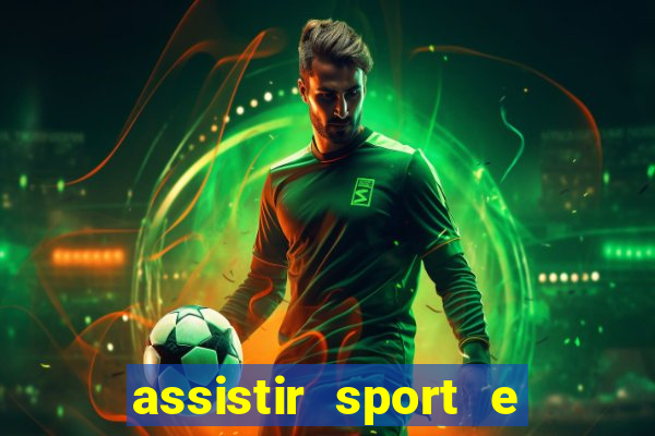 assistir sport e ponte preta